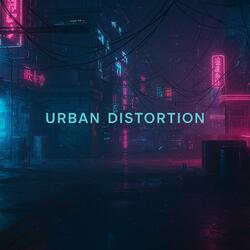 Urban Distortion: Section A (Intro)