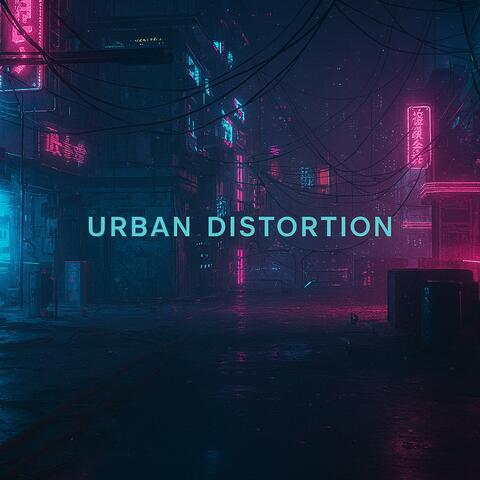 Urban Distortion (Short Ver.)