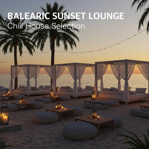 BALEARIC SUNSET LOUNGE CHILL HOUSE SESSION