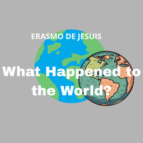 What Happened to the World?