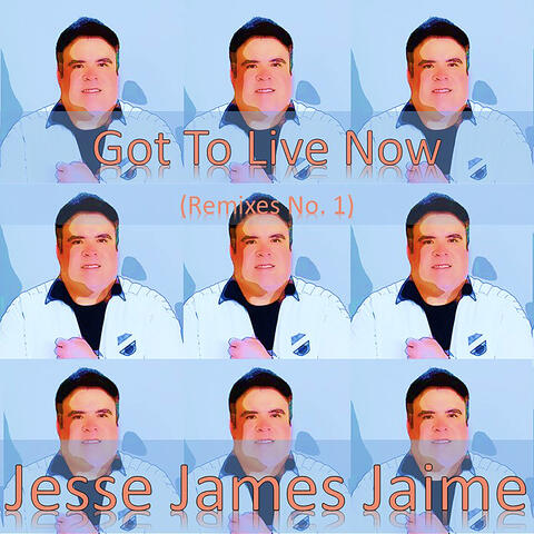 Got To Live Now, Remixes No. 1