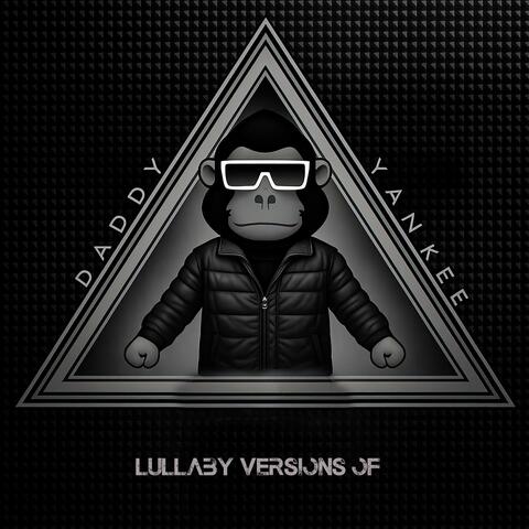 Lullaby Versions of Daddy Yankee
