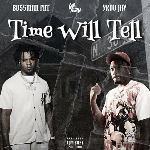 Time Will Tell