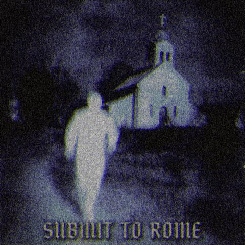 SUBMIT TO ROME