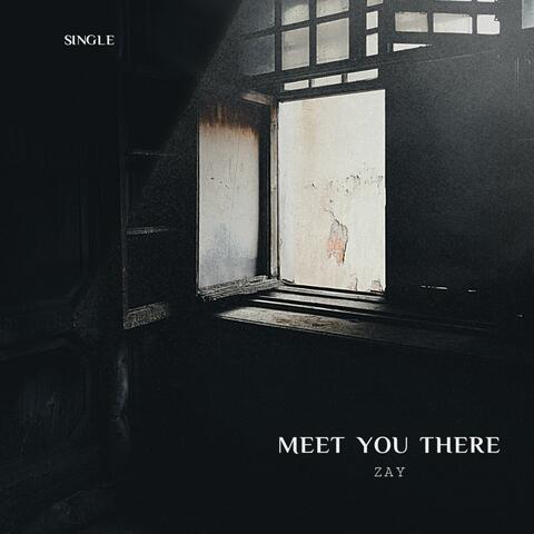 Meet You There