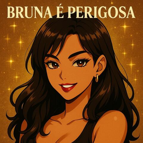 Bruna é Perigosa