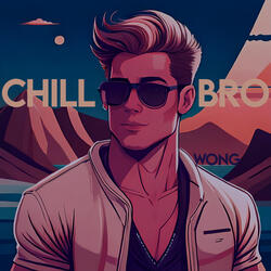 CHILL BRO - Preview