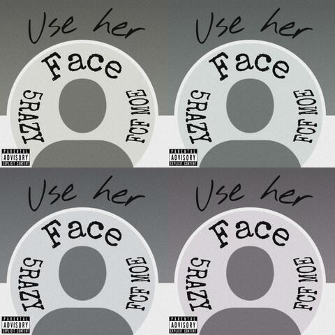 Use Her Face