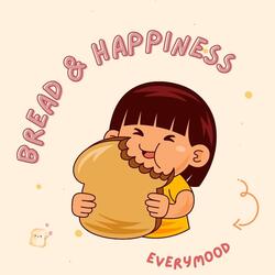 Bread & Happiness