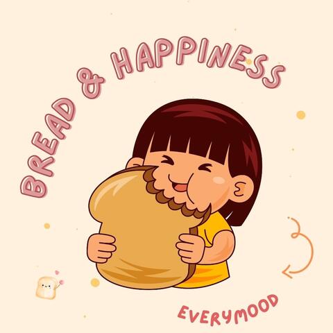 Bread & Happiness