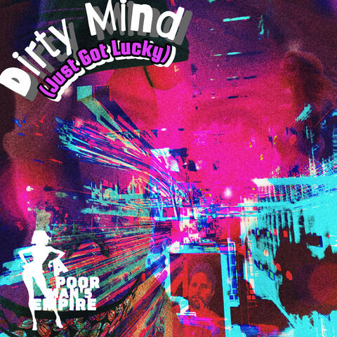 Dirty Mind (Just Got Lucky)
