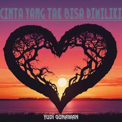 Cinta Yang Tak Bisa Dimiliki