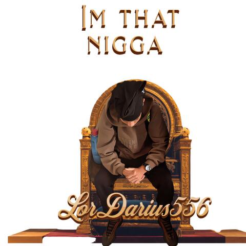 Im that nigga