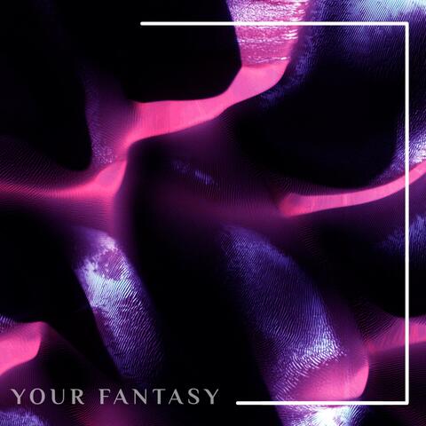 Your Fantasy