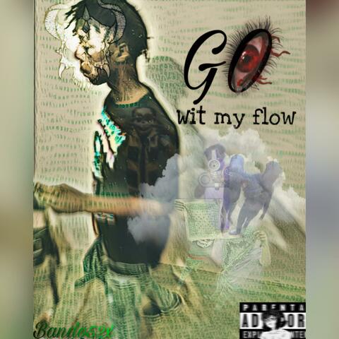 GO WIT MY FLOW