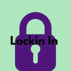 Lockin In