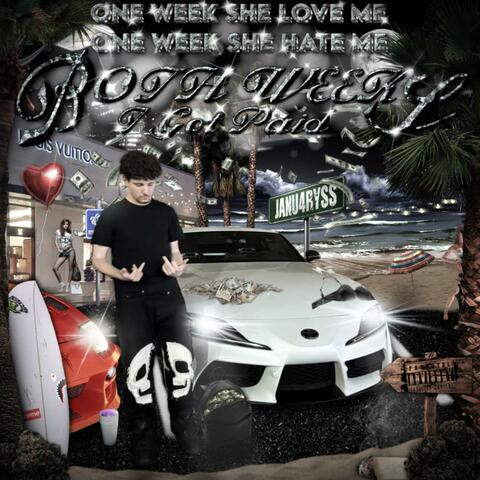 One Week She Love Me One Week She Hate Me Both Weeks I Got Paid.