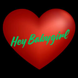 Hey Babygirl