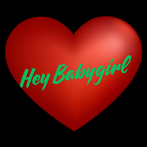 Hey Babygirl