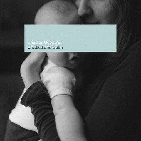 Cradled and Calm