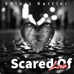Scared Of Love