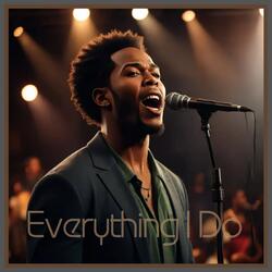 Everything I Do