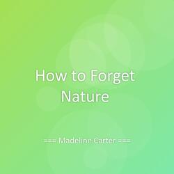 How to Forget Nature