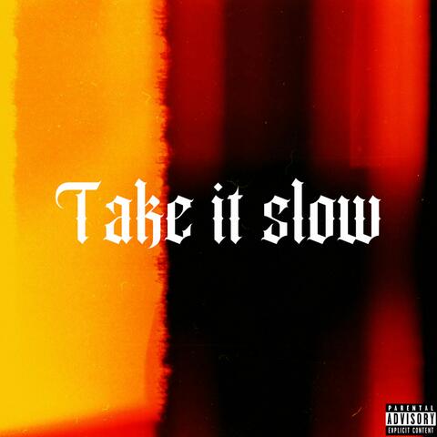 Take It Slow