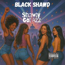 Shawty got Azz