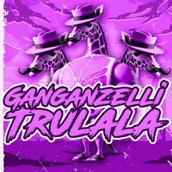 Ganganzelli Trulala