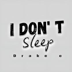 I. Don't sleep