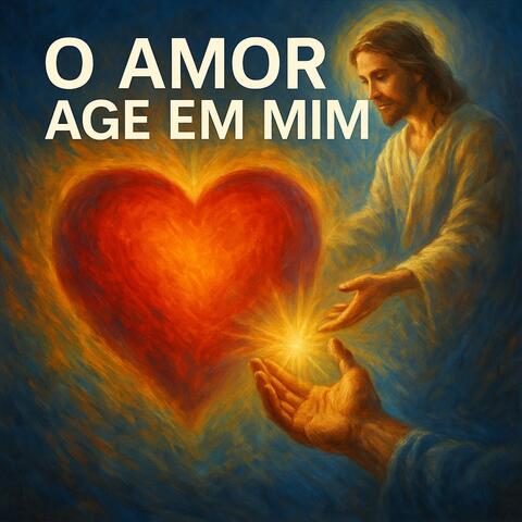 O Amor Age em Mim