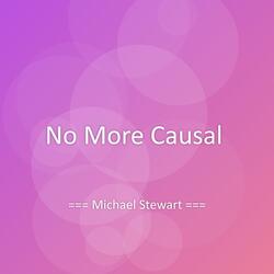 No More Causal