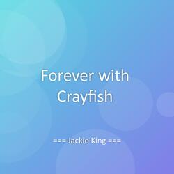 Forever with Crayfish