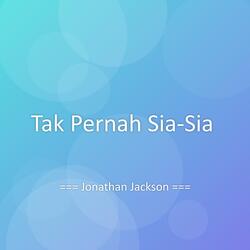 Tak Pernah Sia-Sia