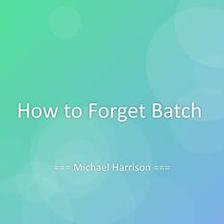 How to Forget Batch