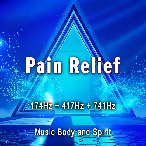 174Hz + 417Hz + 741Hz Pain Relief