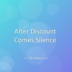 After Discount Comes Silence