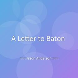 A Letter to Baton