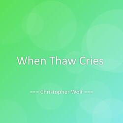 When Thaw Cries