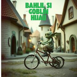Bahlil Si Goblin Hijau