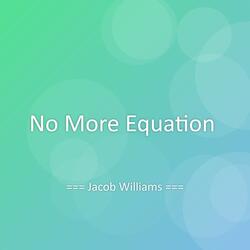 No More Equation