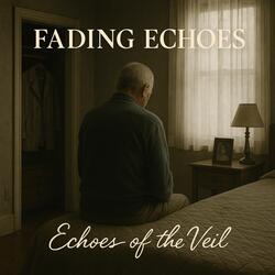 Fading Echoes
