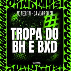 TROPA DO BH E BXD