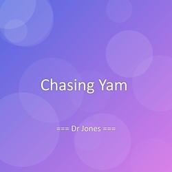 Chasing Yam