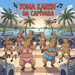 TOMA KAREN DA CAPIVARA
