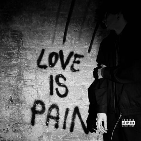 LOVE IS PAIN