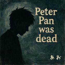 Peter Pan was dead