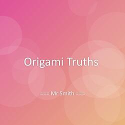 Origami Truths