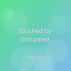 Touched by Unframed